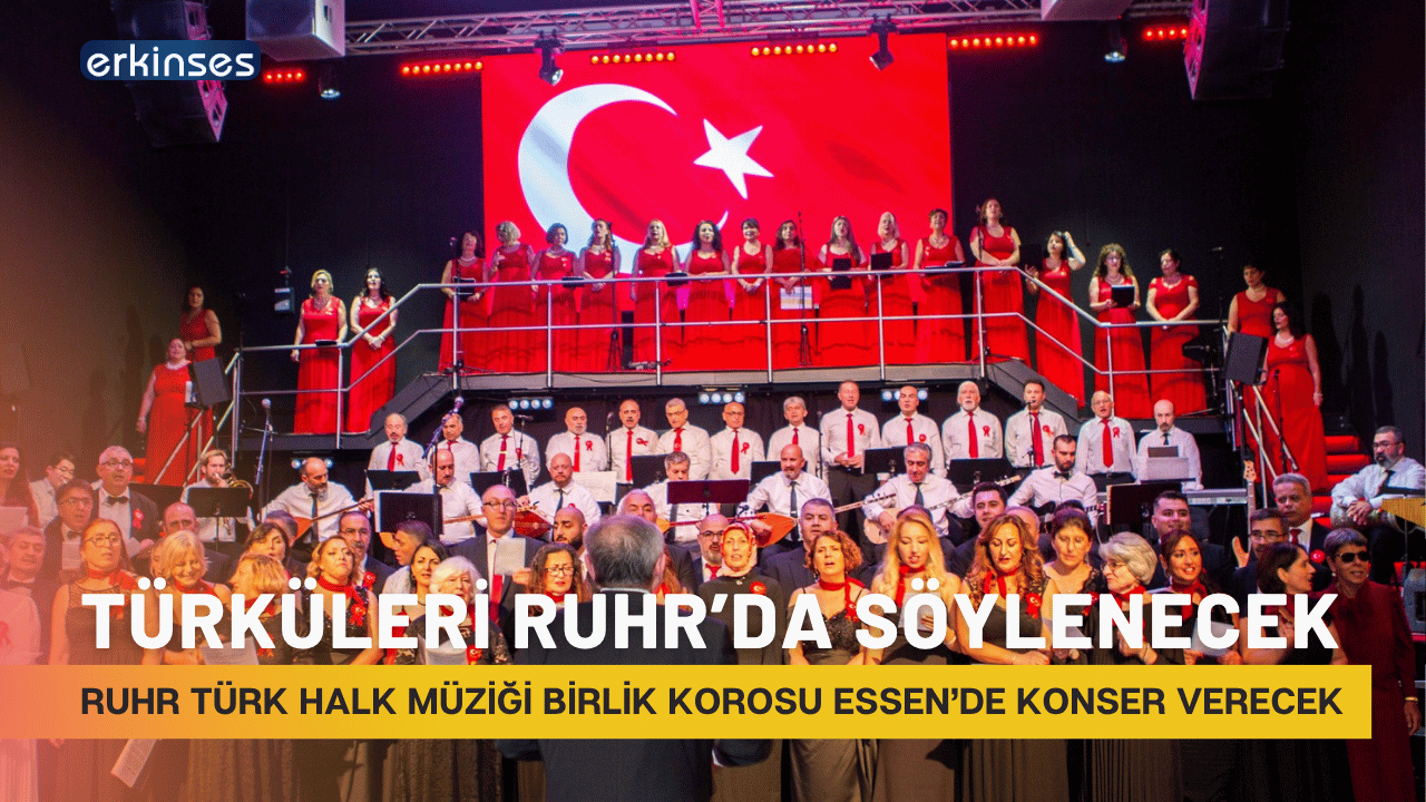 Ruhr Türk Halk Müziği Birlik Korosu, 16 Mayıs’ta Anadolu türkülerini Essen'de söyleyecek.